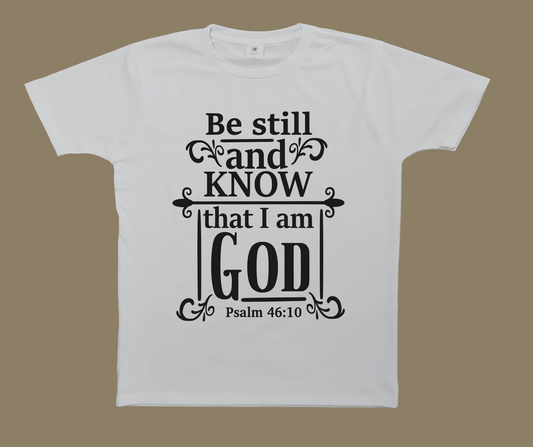 Be Still T-Shirt