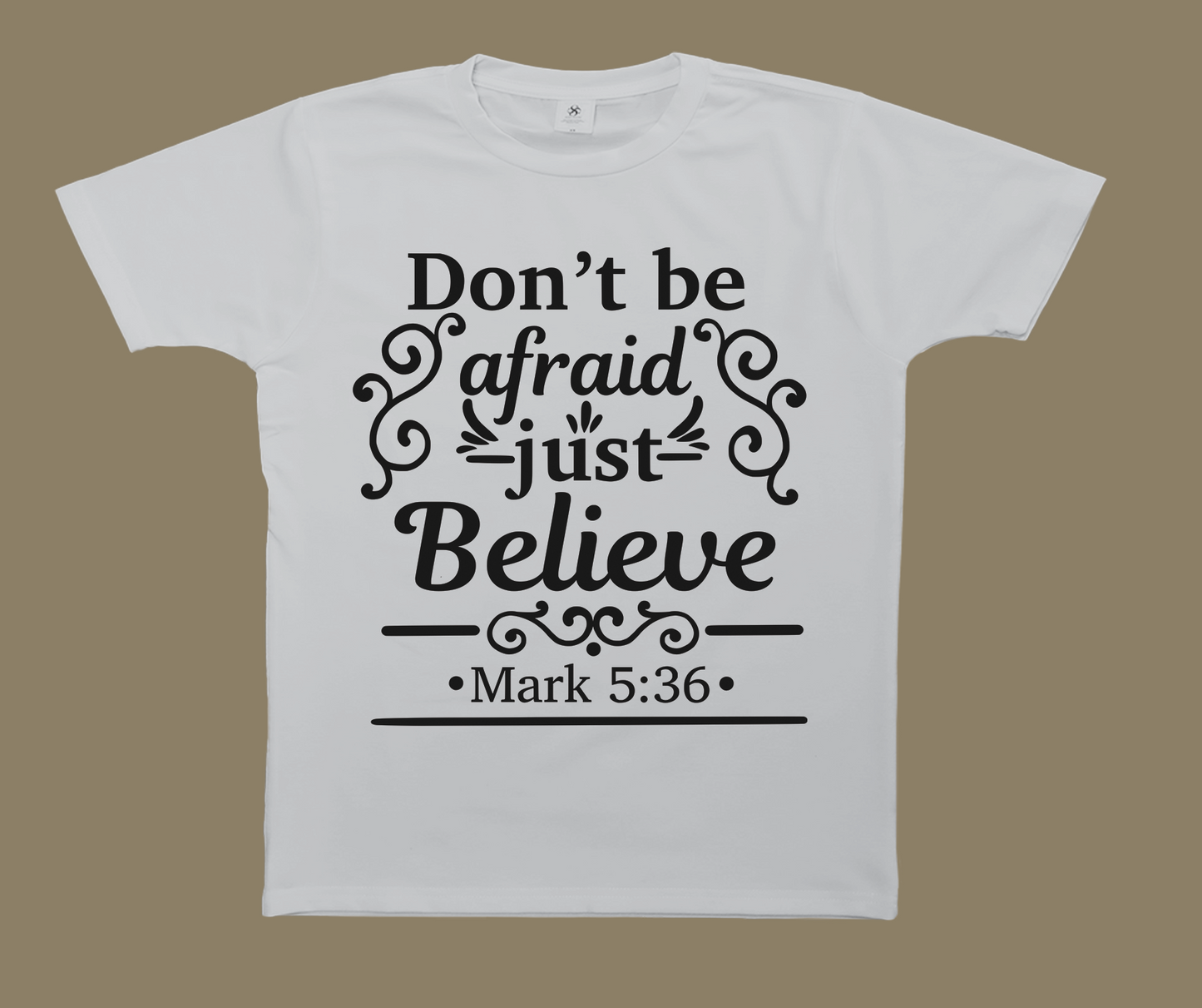 Don't Be Afraid T-Shirt