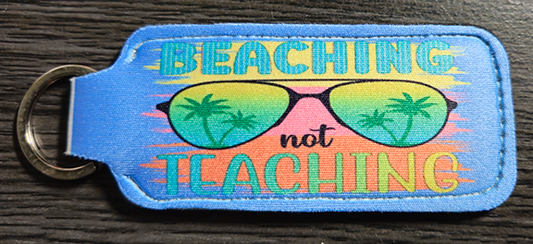 Beaching not Teaching Key Ring